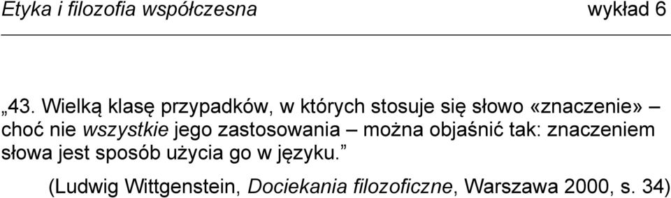 objaśnić tak: znaczeniem słowa jest sposób użycia go w