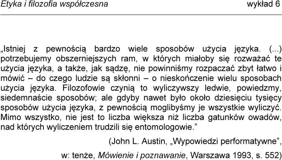 skłonni o nieskończenie wielu sposobach użycia języka.