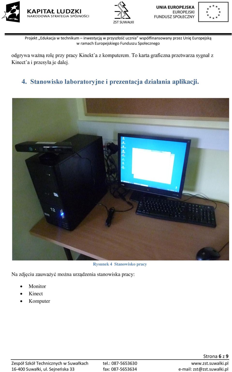 Stanowisko laboratoryjne i prezentacja działania aplikacji.