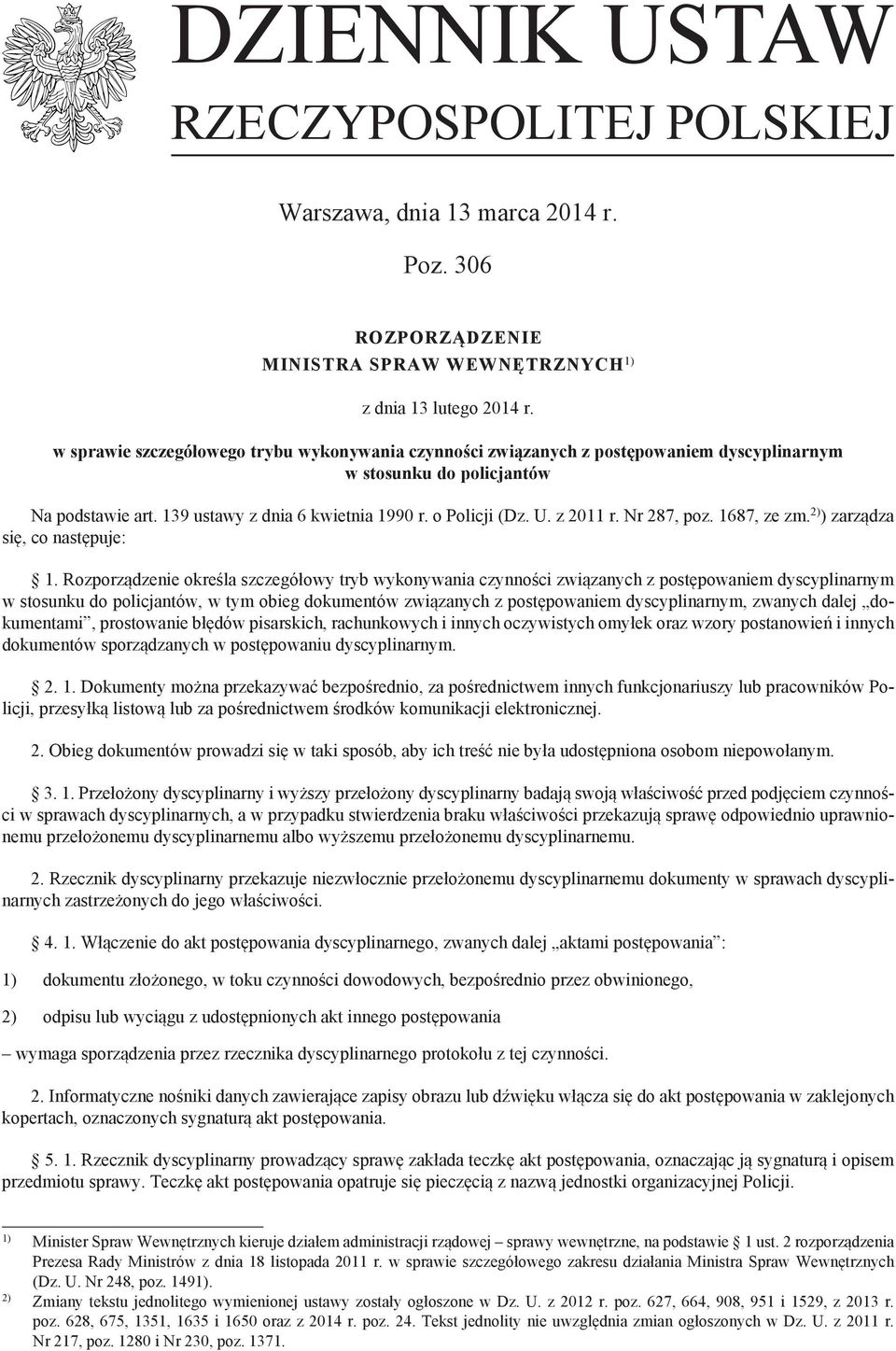 z 2011 r. Nr 287, poz. 1687, ze zm. 2) ) zarządza się, co następuje: 1.