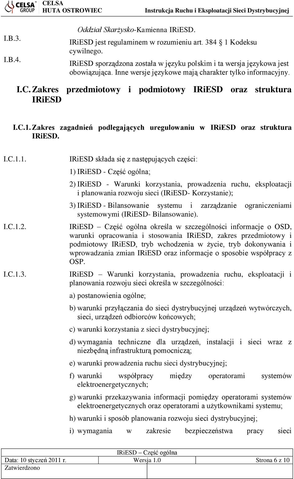 Zakres zagadnień podlegających uregulowaniu w IRiESD oraz struktura IRiESD. I.C.1.1. I.C.1.2. I.C.1.3.