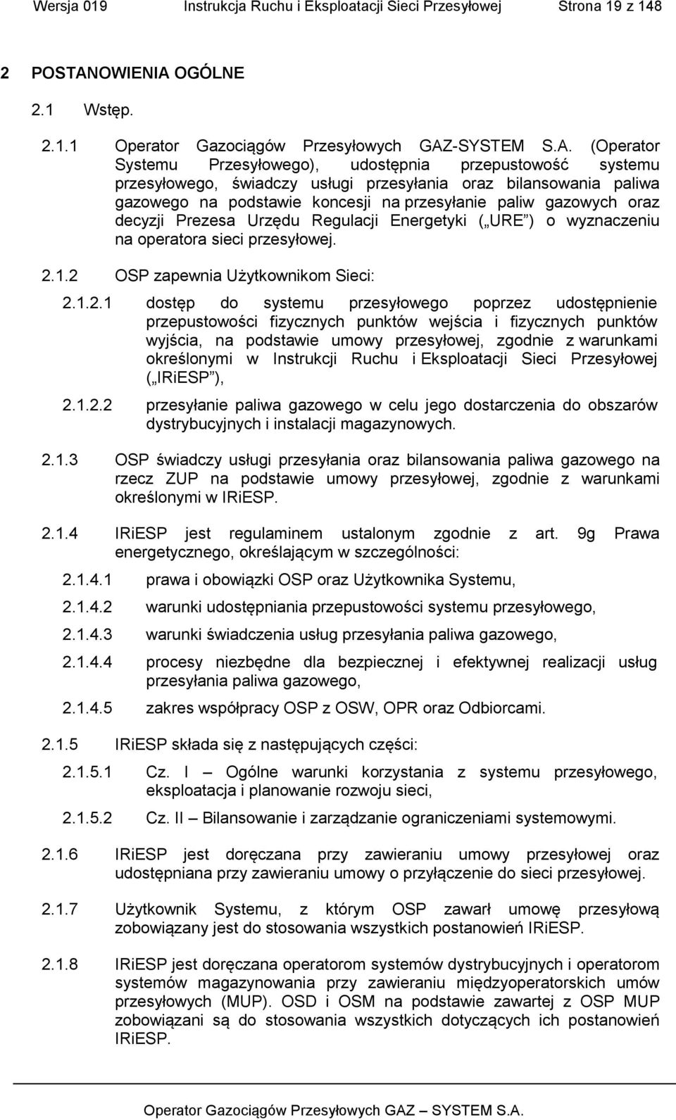 OGÓLNE 2.1 Wstęp. 2.1.1 Operator Gazociągów Przesyłowych GAZ