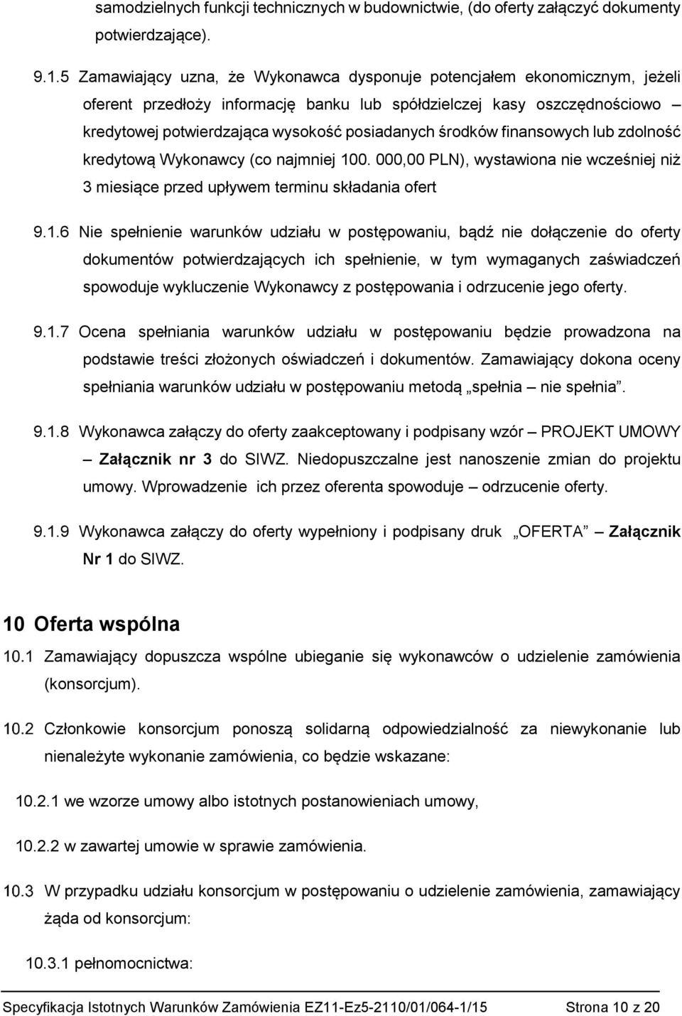 środków finansowych lub zdolność kredytową Wykonawcy (co najmniej 10