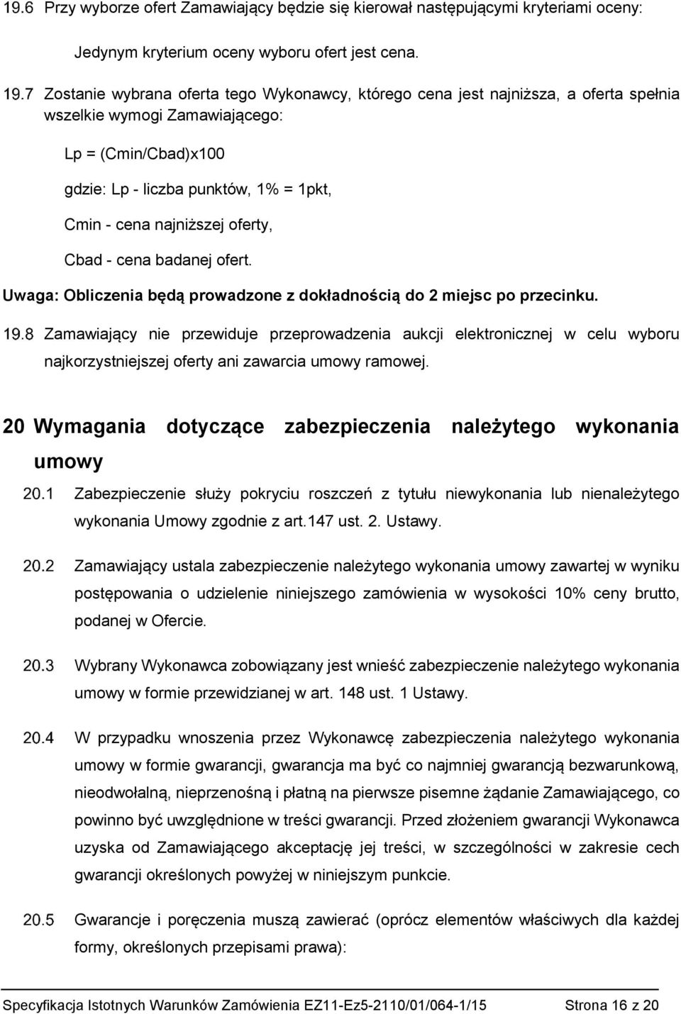 oferty, Cbad - cena badanej ofert. Uwaga: Obliczenia będą prowadzone z dokładnością do 2 miejsc po przecinku.