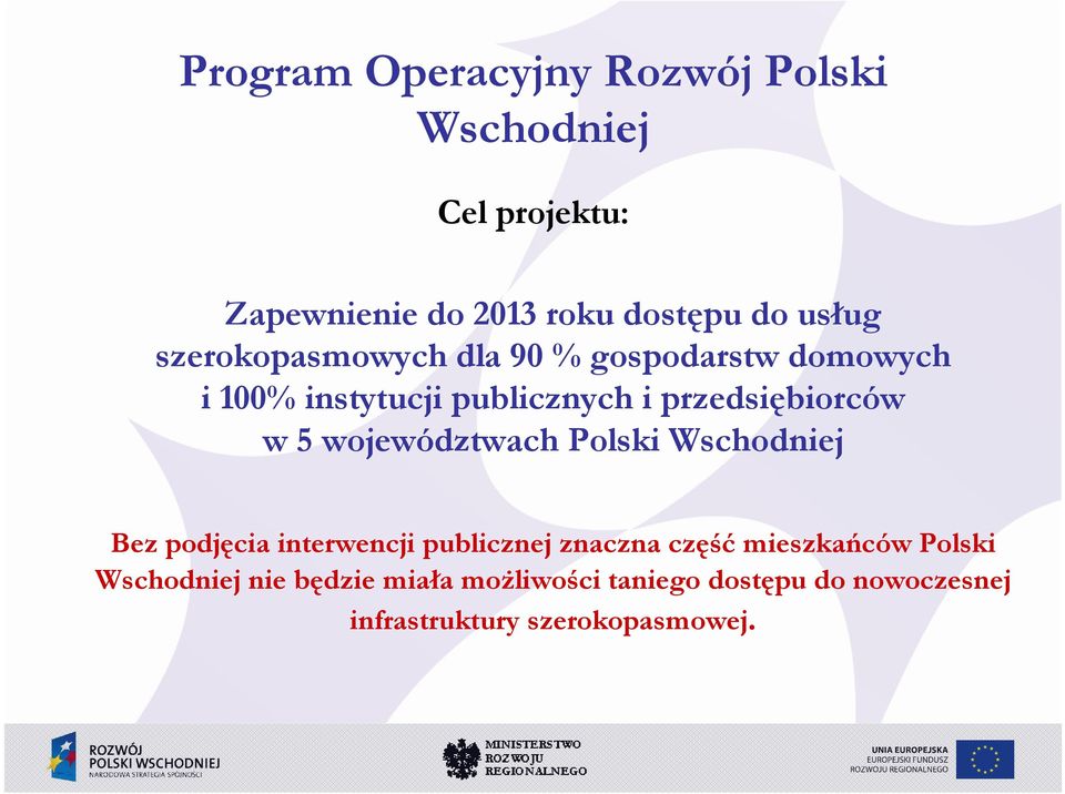 województwach Polski Bez podjęcia interwencji publicznej znaczna część mieszkańców