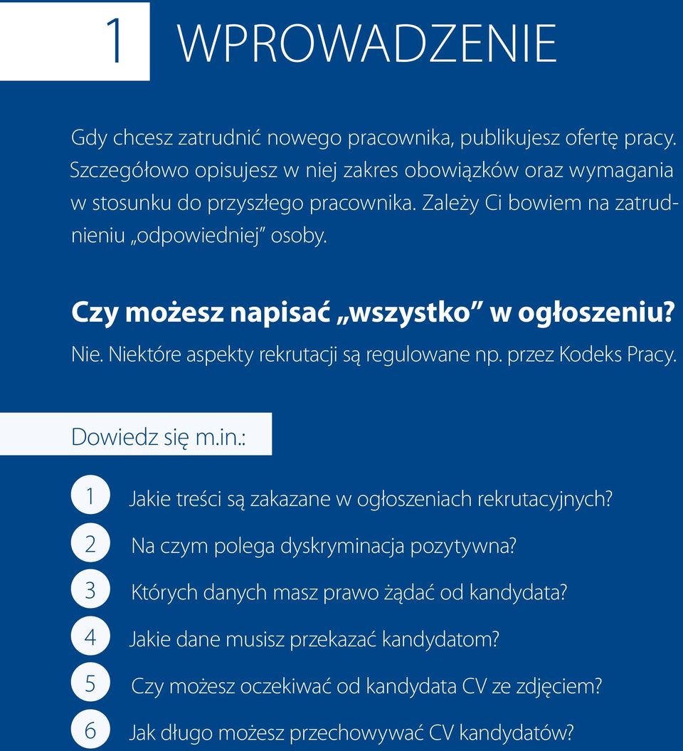 Czy możesz napisać wszystko w ogłoszeniu? Nie. Niektóre aspekty rekrutacji są regulowane np. przez Kodeks Pracy. Dowiedz się m.in.