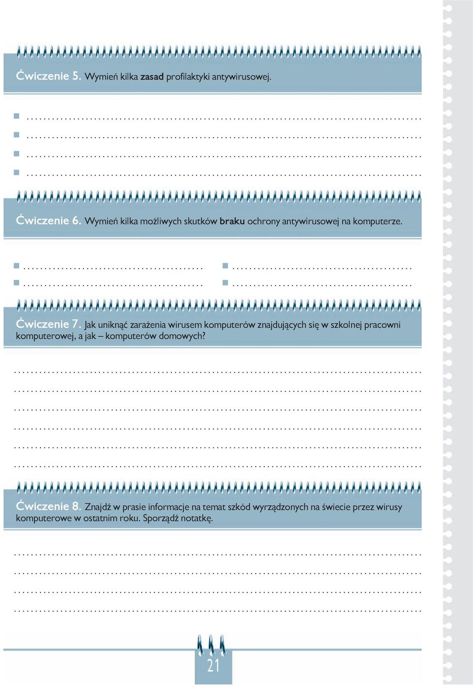 Jak uniknąć zarażenia wirusem komputerów znajdujących się w szkolnej pracowni komputerowej, a jak komputerów domowych? Ćwiczenie 8.
