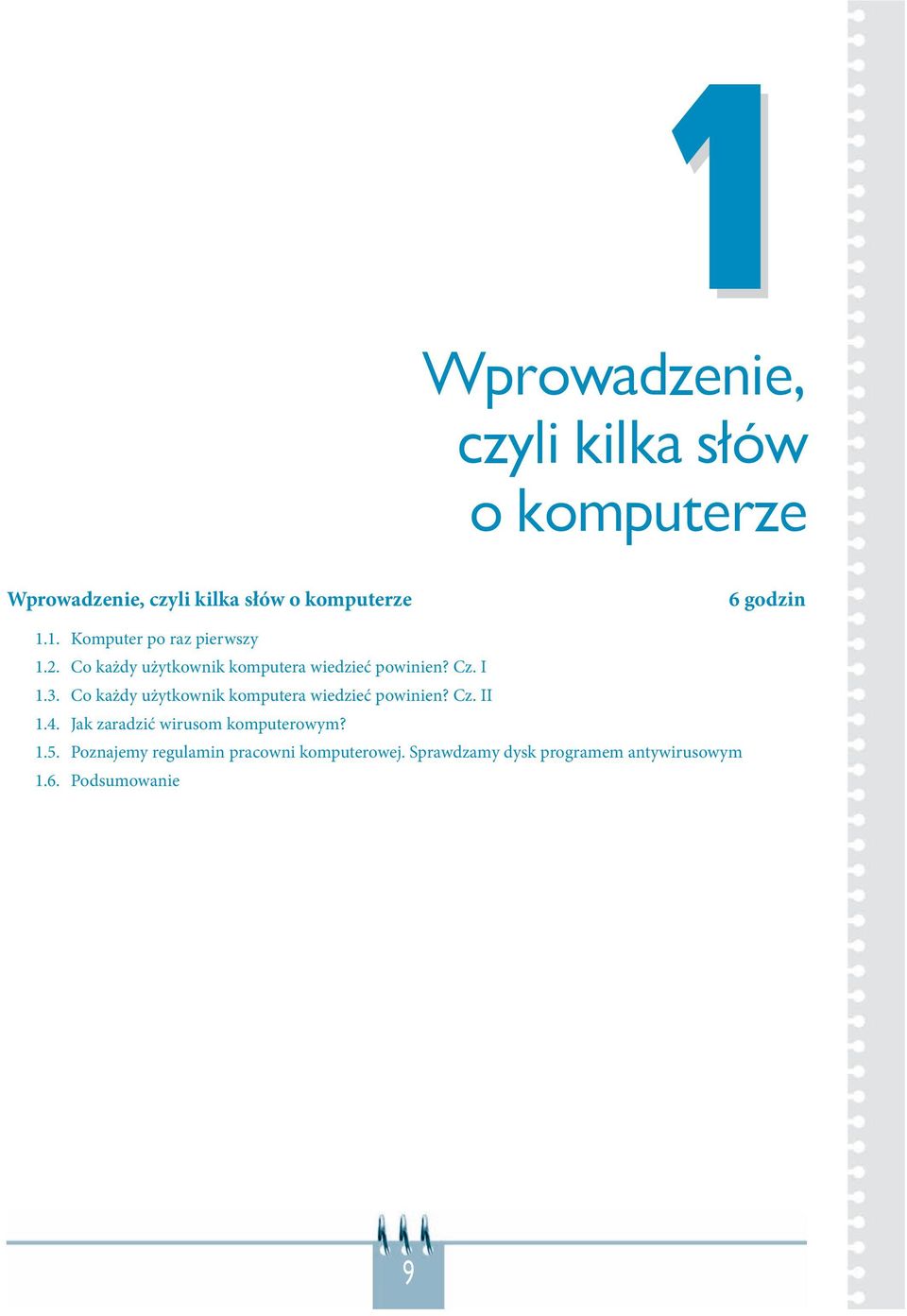 Co każdy użytkownik komputera wiedzieć powinien? Cz. II 1.4. Jak zaradzić wirusom komputerowym? 1.5.