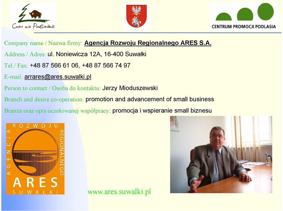 pl Person to contact / Osoba do kontaktu: Jerzy Mioduszewski Branch and desire co-operation: promotion and