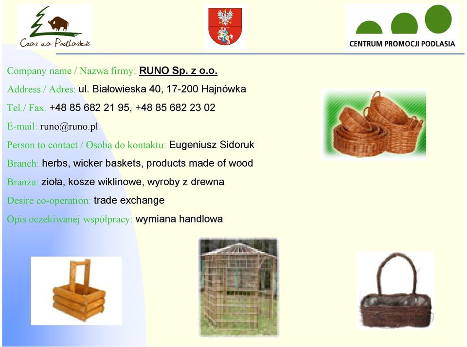 pl Person to contact / Osoba do kontaktu: Eugeniusz Sidoruk Branch: herbs, wicker baskets, products