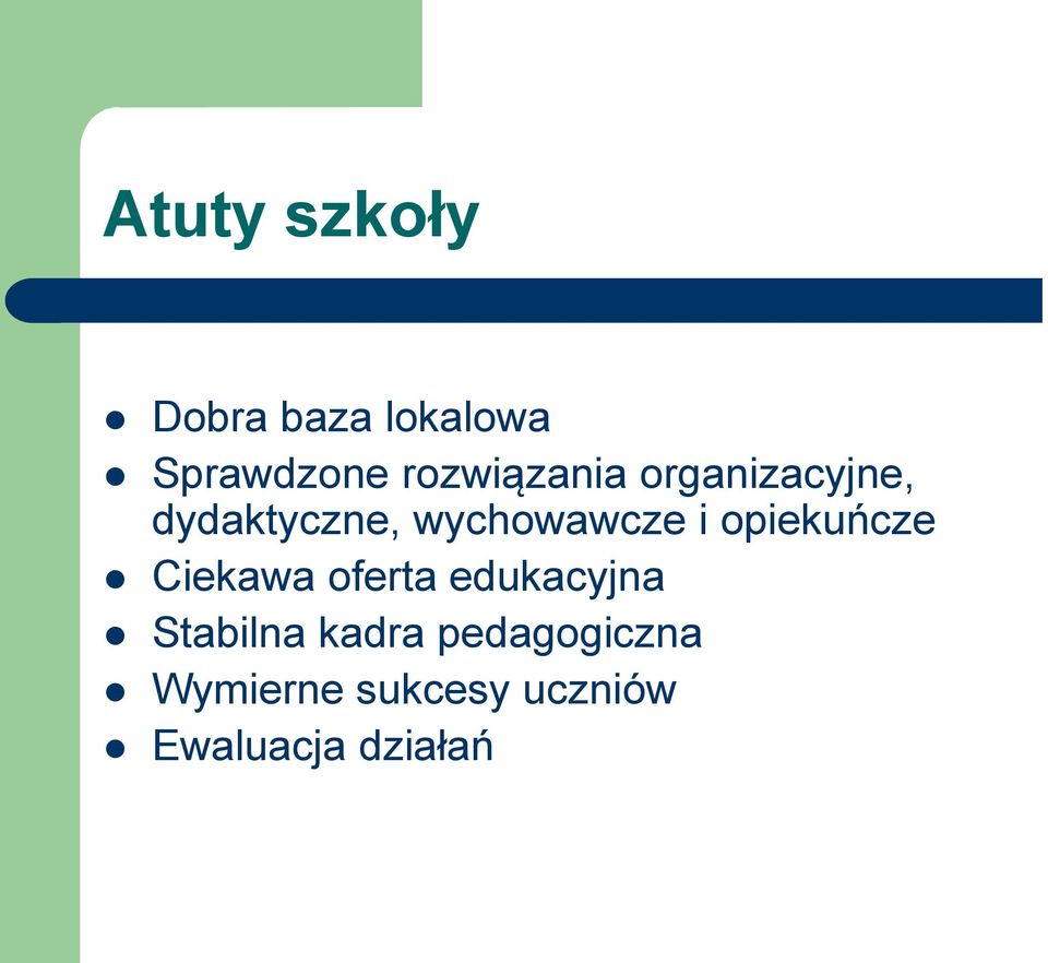 i opiekuńcze Ciekawa oferta edukacyjna Stabilna