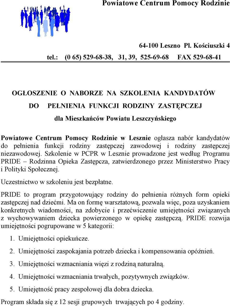 Pomocy Rodzinie w Lesznie ogłasza nabór kandydatów do pełnienia funkcji rodziny zastępczej zawodowej i rodziny zastępczej niezawodowej.