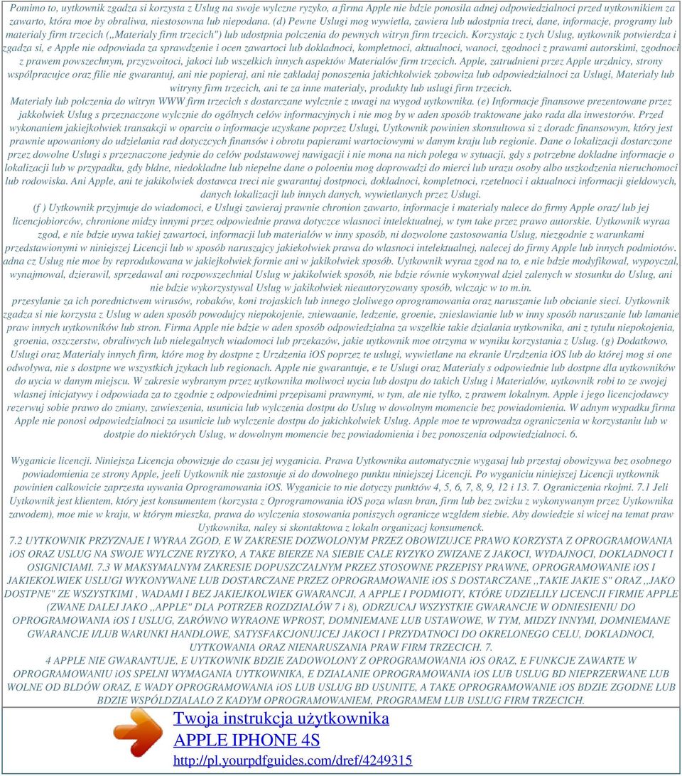 (d) Pewne Uslugi mog wywietla, zawiera lub udostpnia treci, dane, informacje, programy lub materialy firm trzecich (,,Materialy firm trzecich") lub udostpnia polczenia do pewnych witryn firm trzecich.
