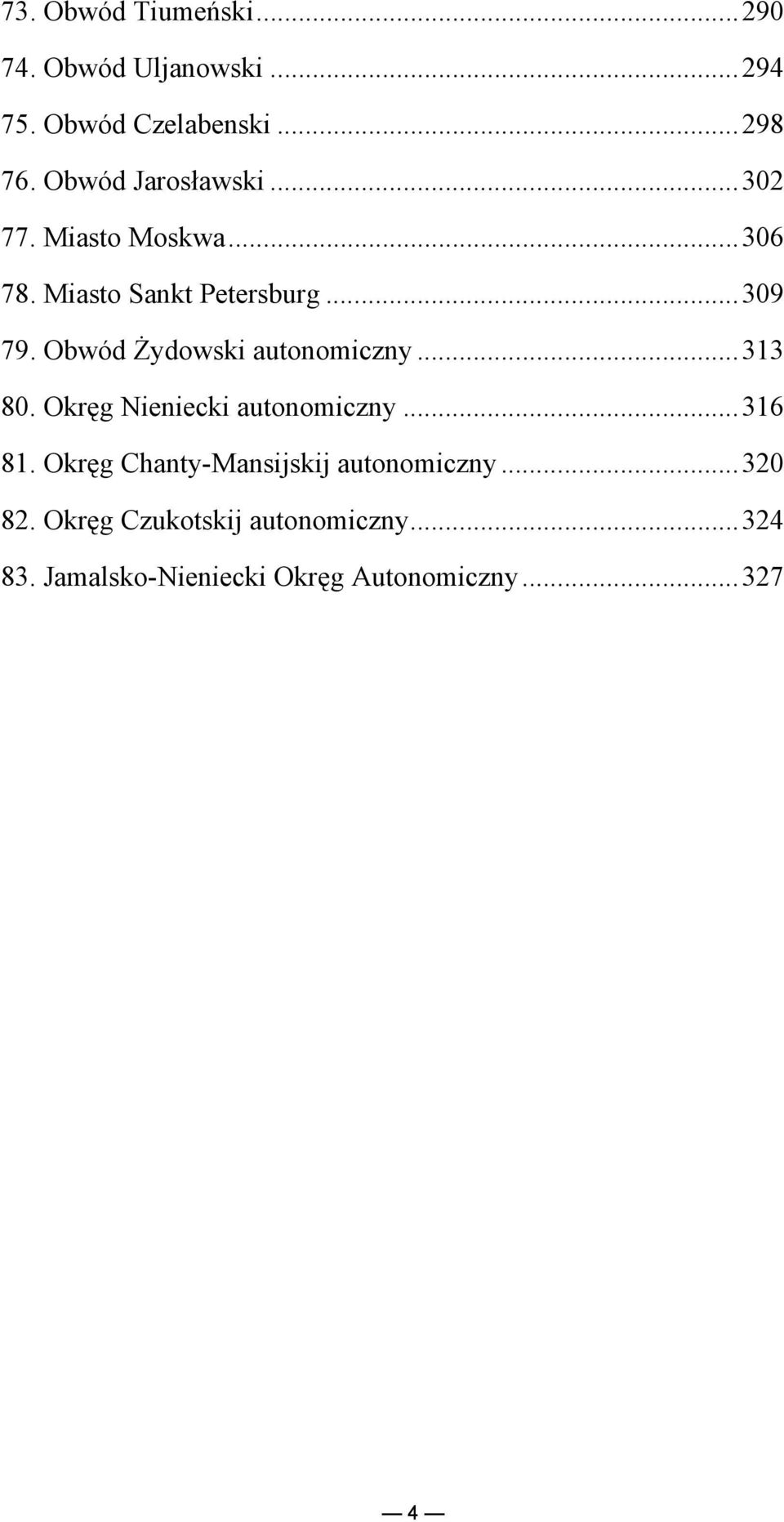 Obwód Żydowski autonomiczny...313 80. Okręg Nieniecki autonomiczny...316 81.