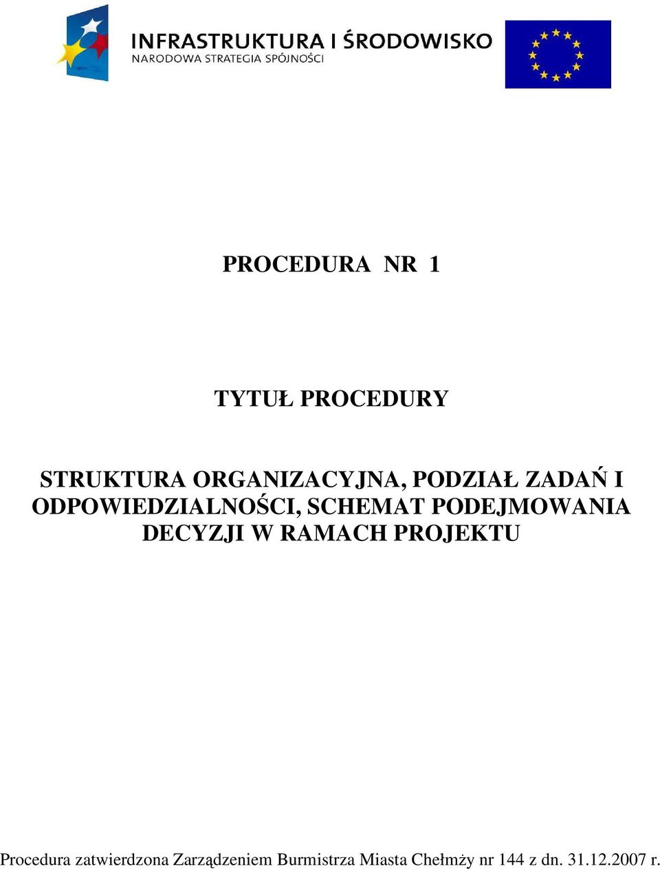 DECYZJI W RAMACH PROJEKTU Procedura zatwierdzona