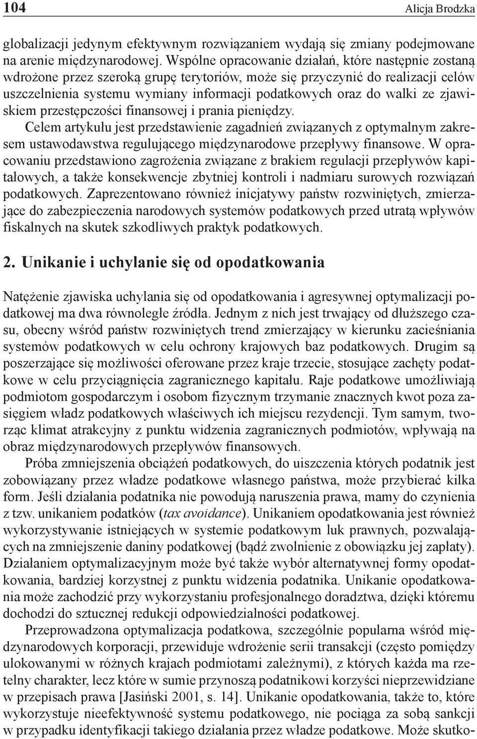 walki ze zjawiskiem przestępczości finansowej i prania pieniędzy.