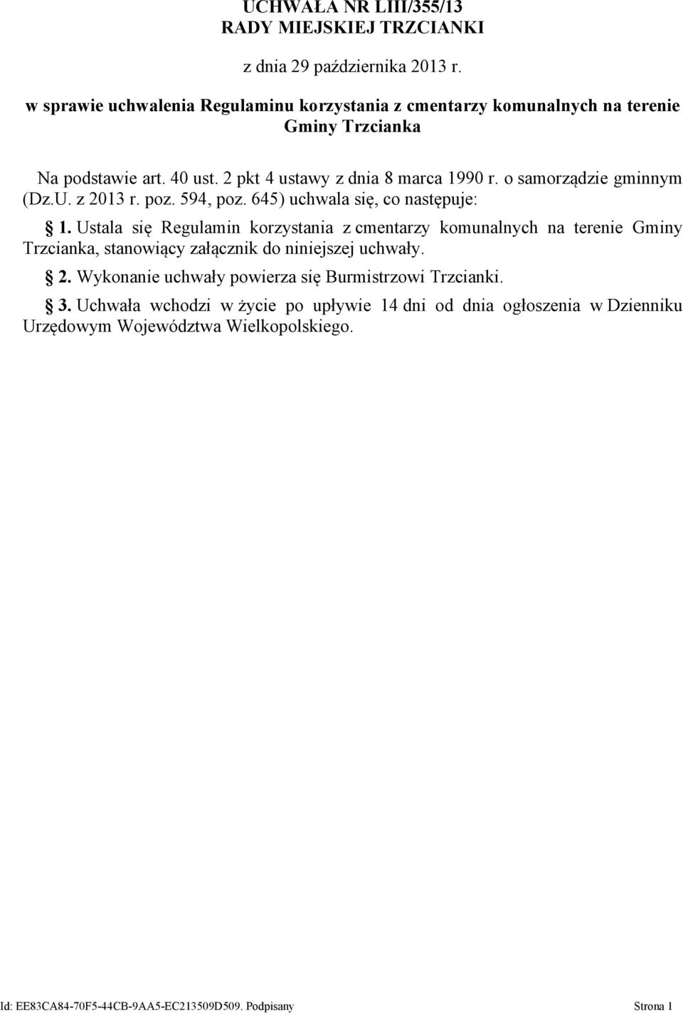 o samorządzie gminnym (Dz.U. z 2013 r. poz. 594, poz. 645) uchwala się, co następuje: 1.