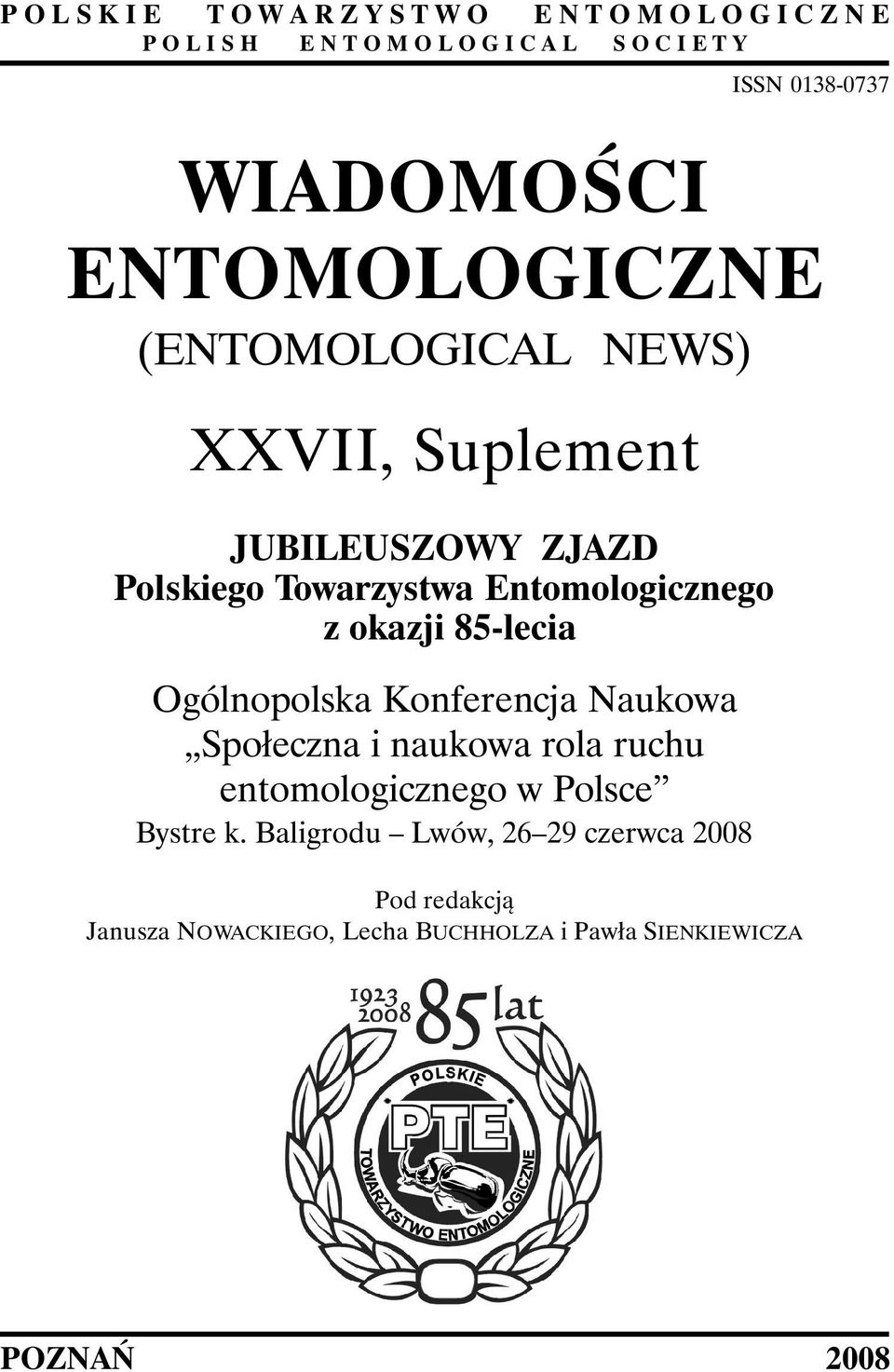z okazji 85-lecia Ogólnopolska Konferencja Naukowa Społeczna i naukowa rola ruchu entomologicznego w Polsce Bystre k.