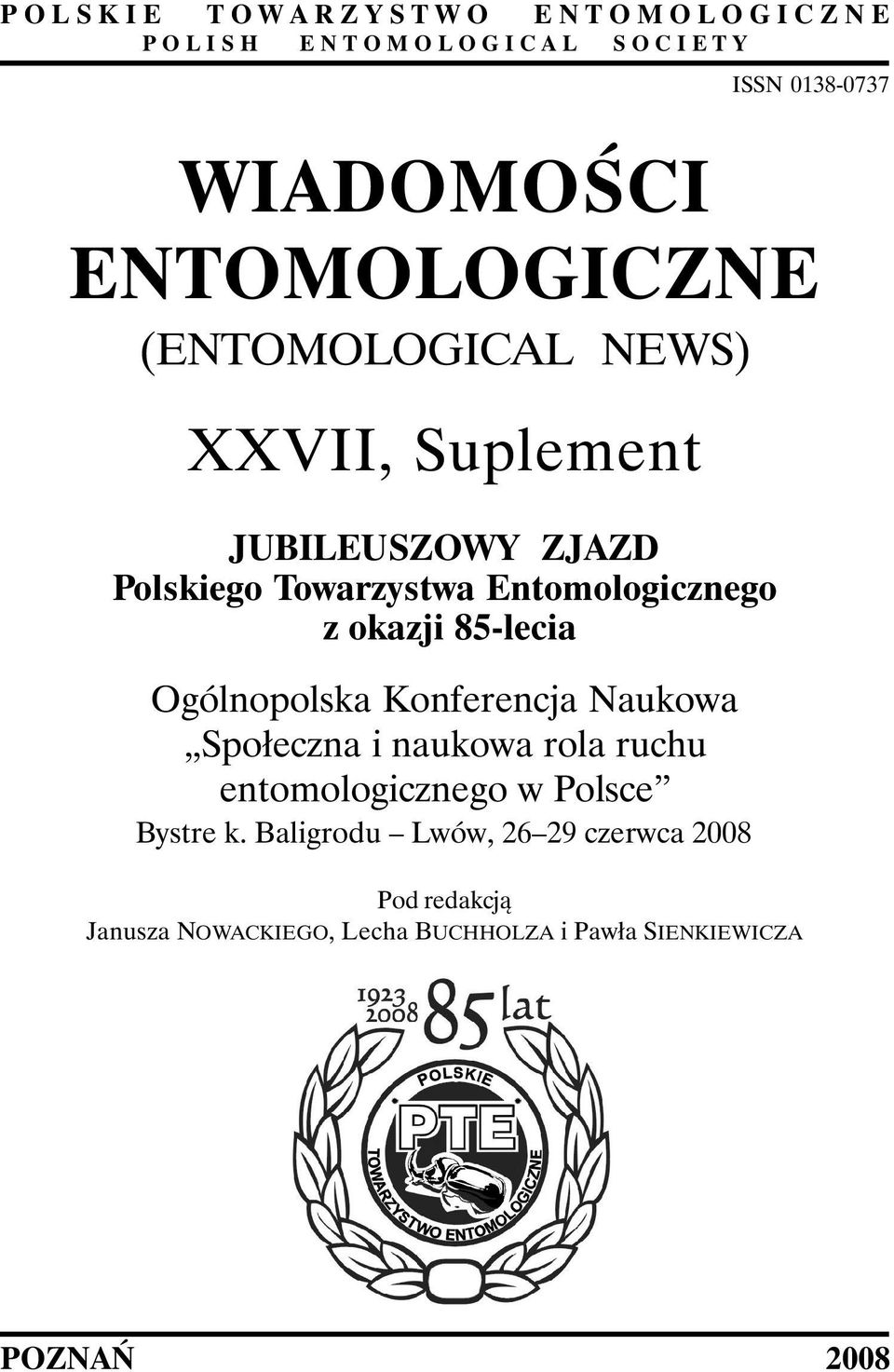 z okazji 85-lecia Ogólnopolska Konferencja Naukowa Społeczna i naukowa rola ruchu entomologicznego w Polsce Bystre k.