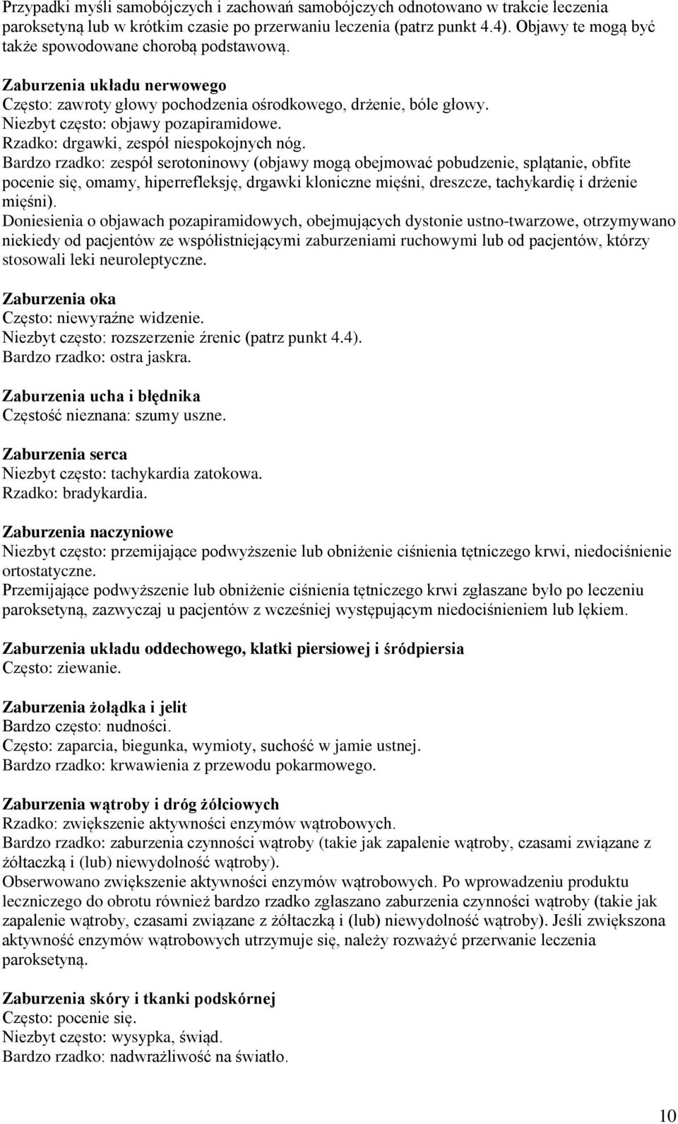 Rzadko: drgawki, zespół niespokojnych nóg.