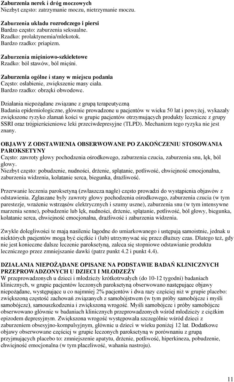 Bardzo rzadko: obrzęki obwodowe.