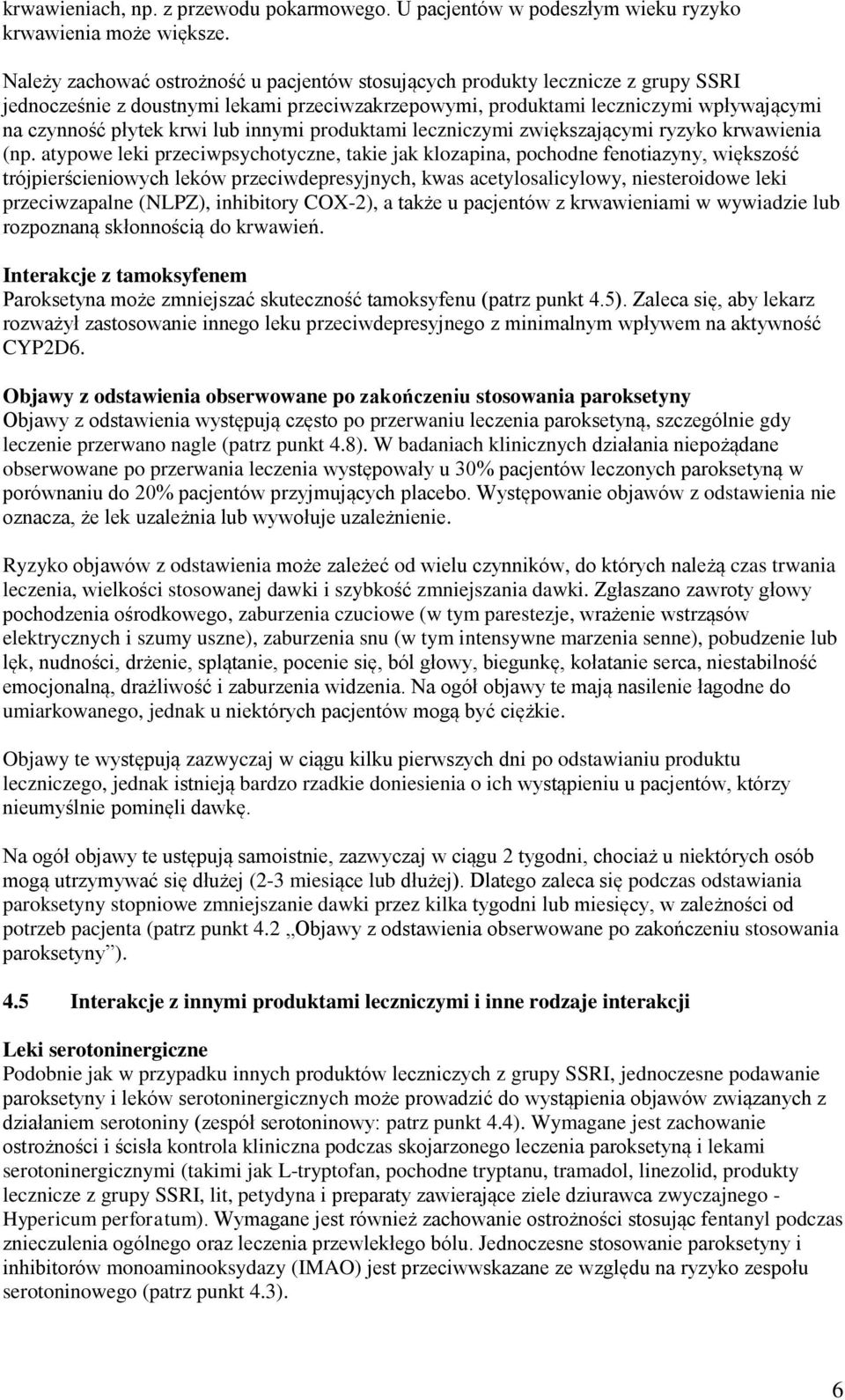 innymi produktami leczniczymi zwiększającymi ryzyko krwawienia (np.