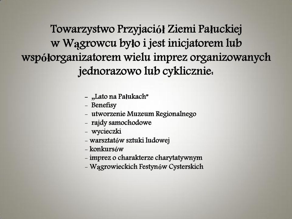 Pałukach - Benefisy - utworzenie Muzeum Regionalnego - rajdy samochodowe - wycieczki -