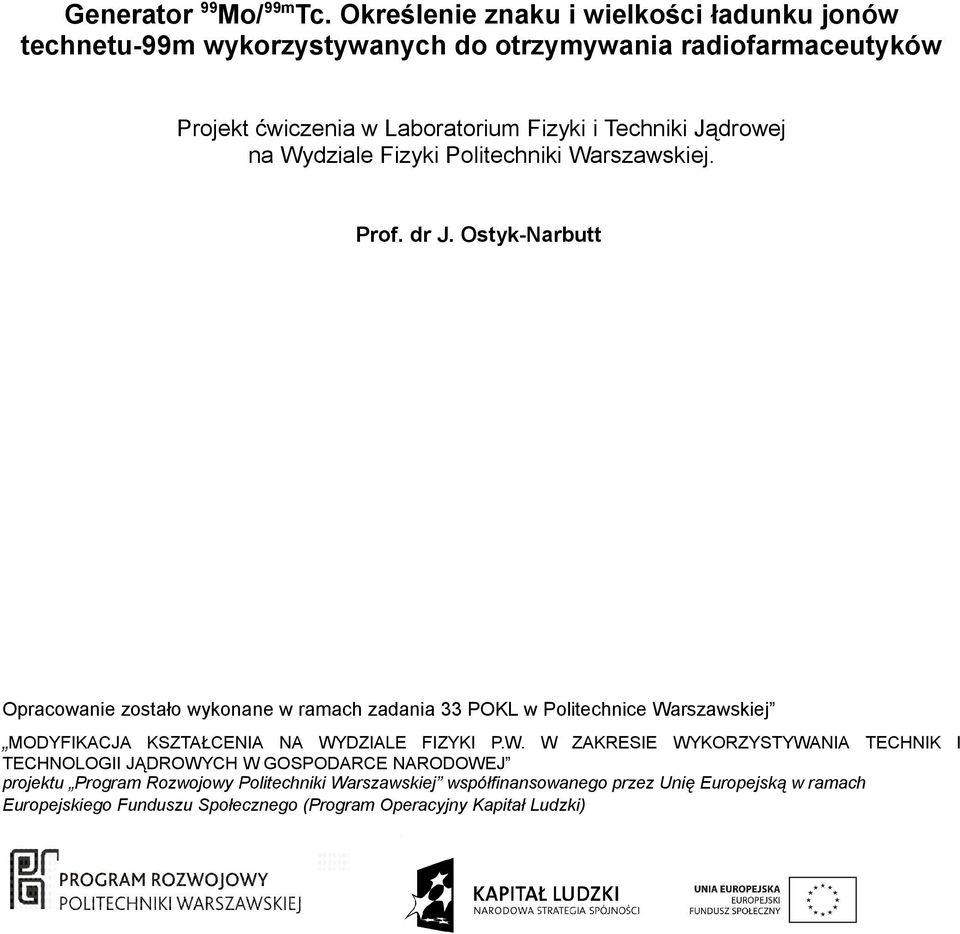 Jądrowej na Wydziale Fizyki Politechniki Warszawskiej. Prof. dr J.