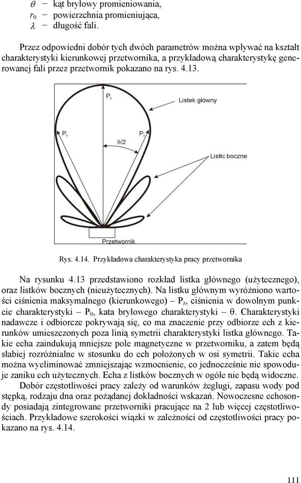Rys. 4.14. Przykładowa charakterystyka pracy przetwornika Na rysunku 4.13 przedstawiono rozkład listka głównego (użytecznego), oraz listków bocznych (nieużytecznych).