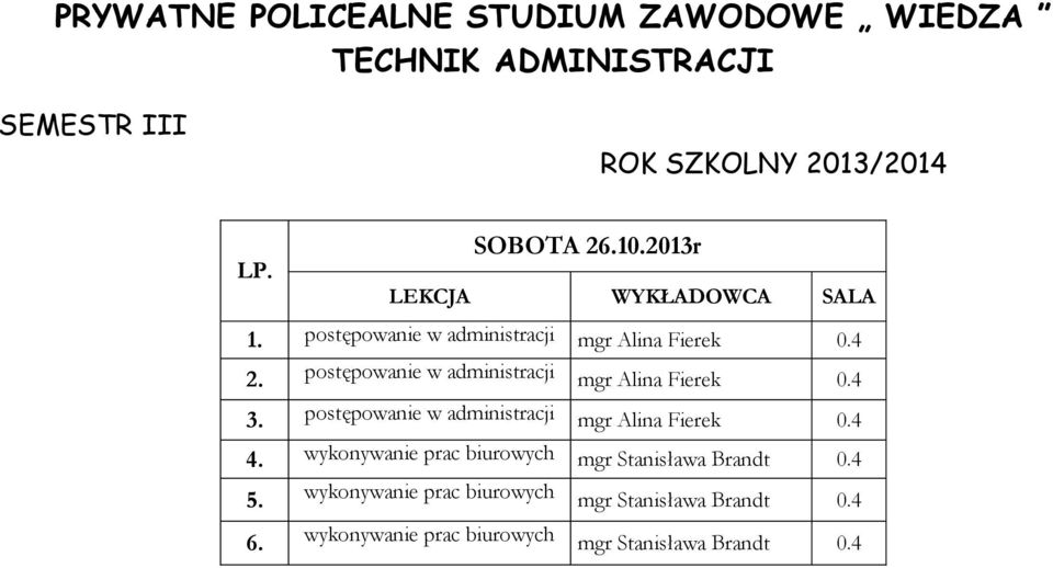 postępowanie w administracji mgr Alina Fierek 0.4 3. postępowanie w administracji mgr Alina Fierek 0.4 4.