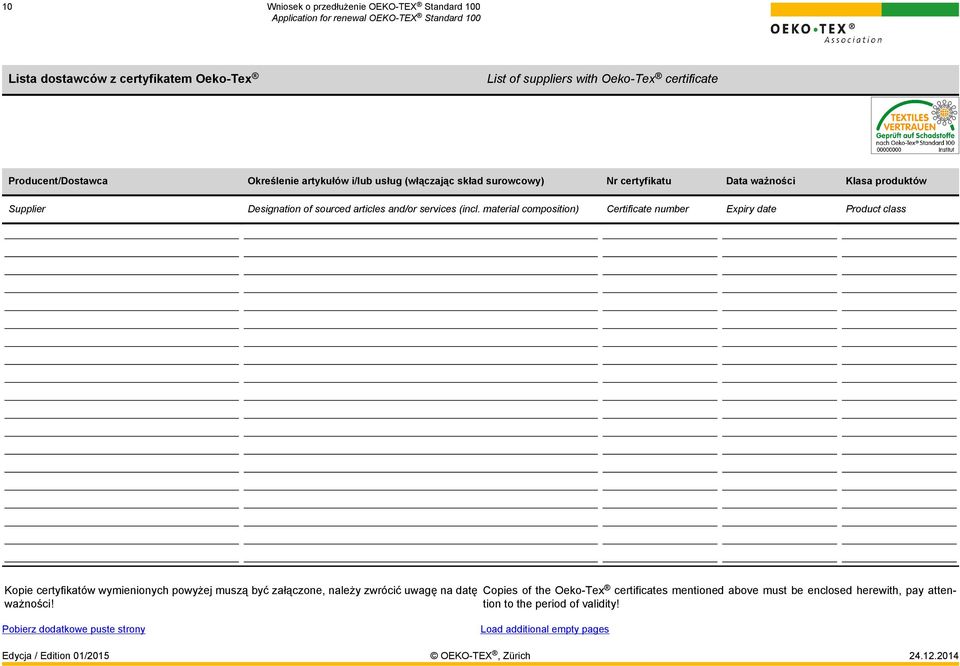 material composition) Certificate number Expiry date Product class Kopie certyfikatów wymienionych powyżej muszą być załączone, należy zwrócić uwagę na datę ważności!