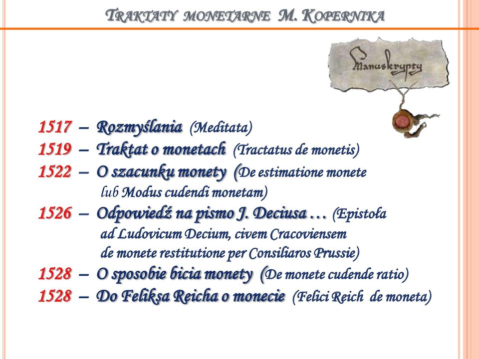 monety (De estimatione monete lub Modus cudendi monetam) 1526 Odpowiedź na pismo J.
