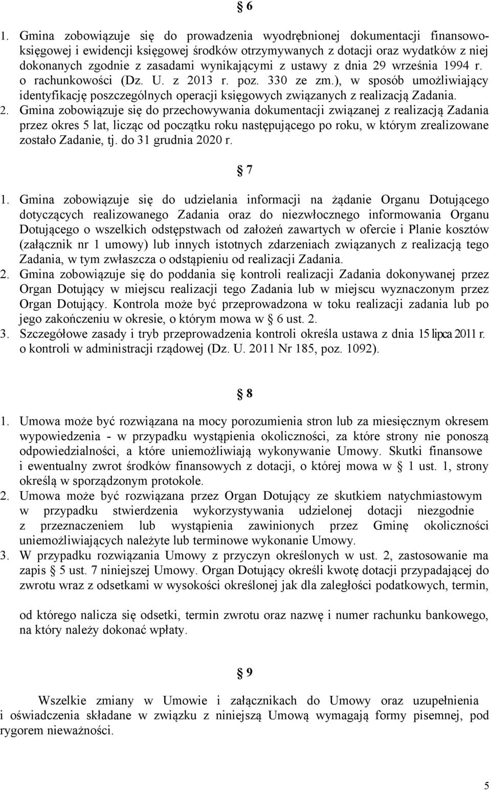 ), w sposób umożliwiający identyfikację poszczególnych operacji księgowych związanych z realizacją Zadania. 2.