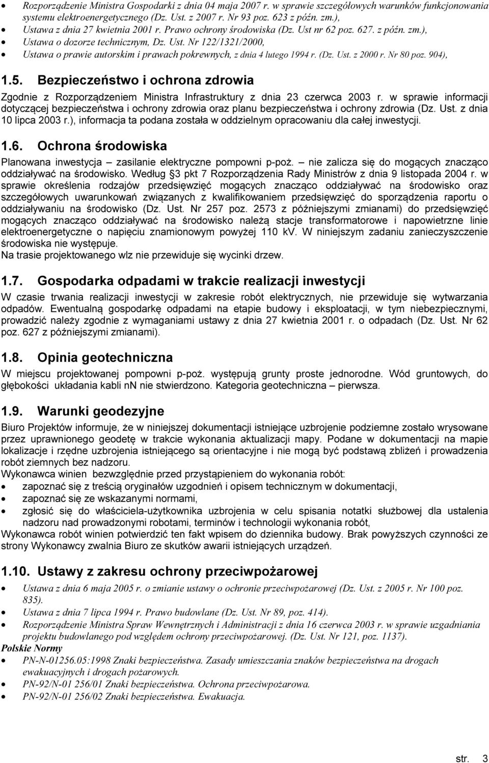 (Dz. Ust. z 2000 r. Nr 80 poz. 904), 1.5. Bezpieczeństwo i ochrona zdrowia Zgodnie z Rozporządzeniem Ministra Infrastruktury z dnia 23 czerwca 2003 r.