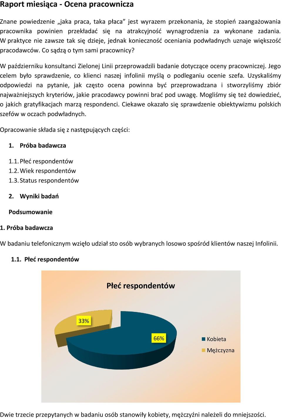 W październiku konsultanci Zielonej Linii przeprowadzili badanie dotyczące oceny pracowniczej. Jego celem było sprawdzenie, co klienci naszej infolinii myślą o podleganiu ocenie szefa.