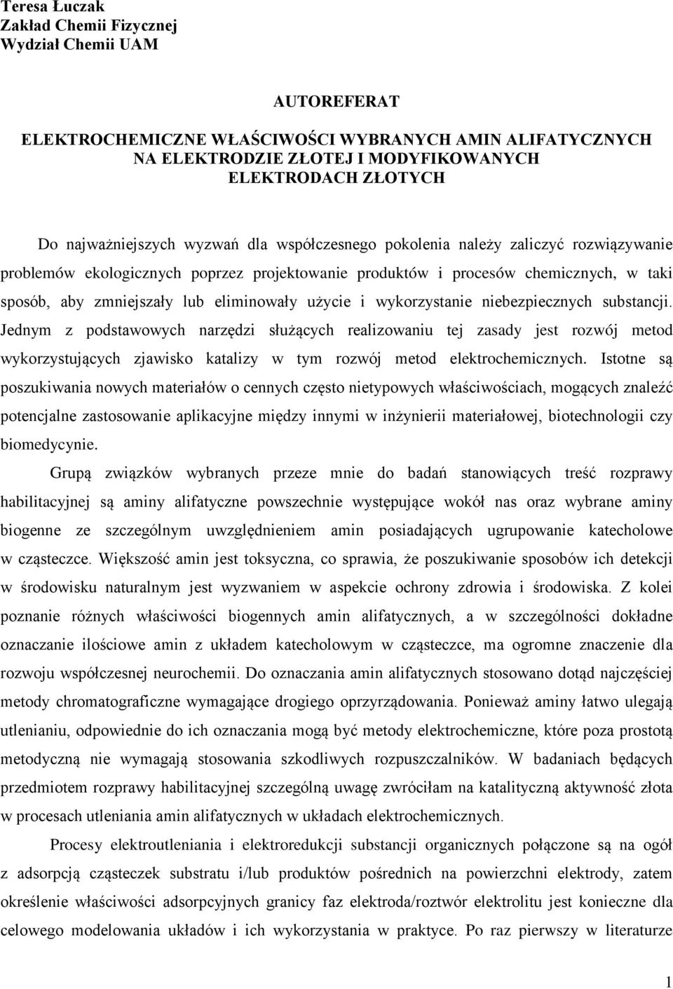 eliminowały użycie i wykorzystanie niebezpiecznych substancji.