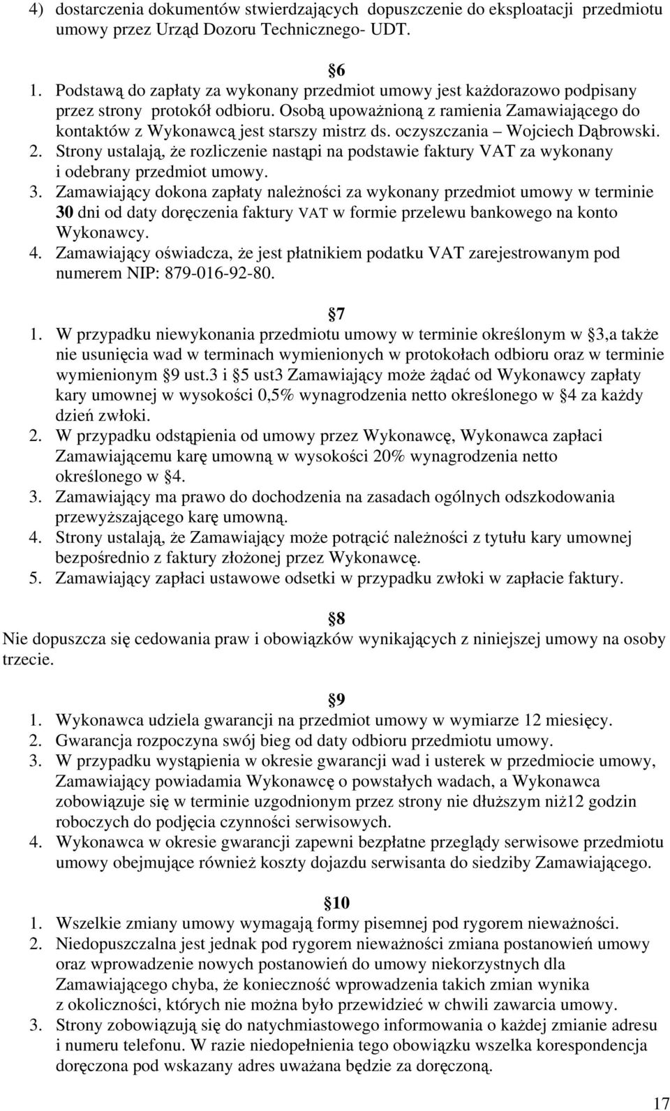 oczyszczania Wojciech Dąbrowski. 2. Strony ustalają, że rozliczenie nastąpi na podstawie faktury VAT za wykonany i odebrany przedmiot umowy. 3.