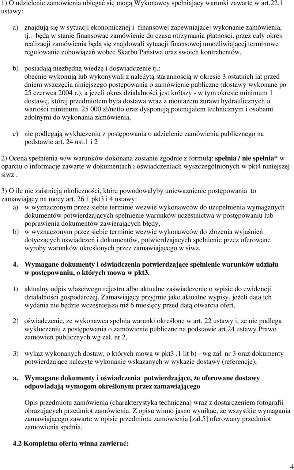 wobec Skarbu Państwa oraz swoich kontrahentów, b) posiadają niezbędną wiedzę i doświadczenie tj.