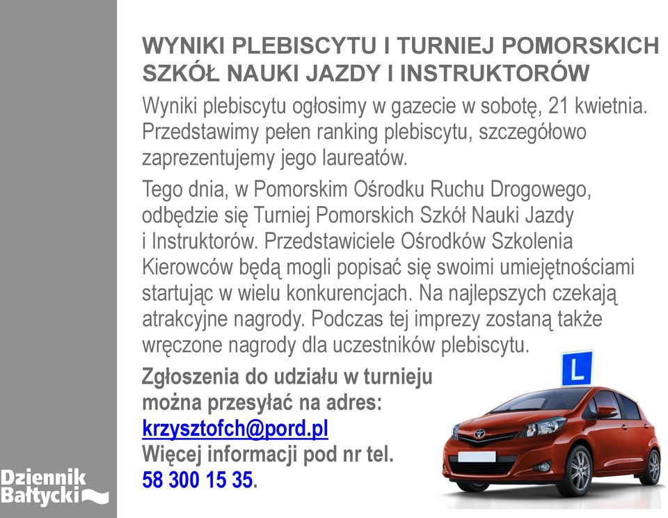 Tego dnia, w Pomorskim Ośrodku Ruchu Drogowego, odbędzie się Turniej Pomorskich Szkół Nauki Jazdy i Instruktorów.