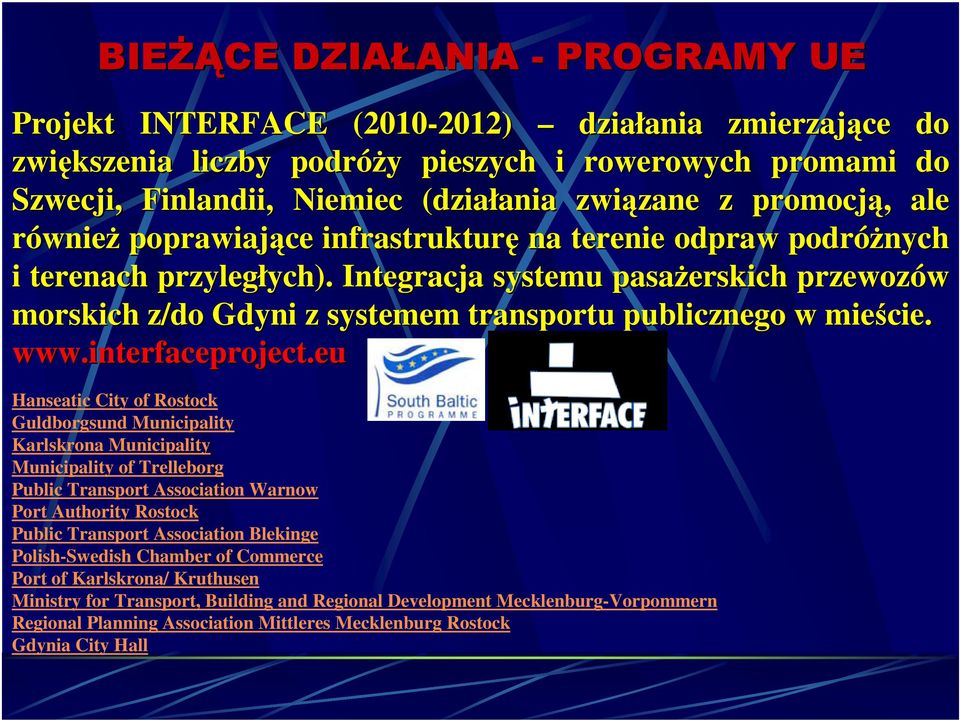 Integracja u pasażerskich przewozów morskich z/do Gdyni z em transportu publicznego w mieście. www.interfaceproject.