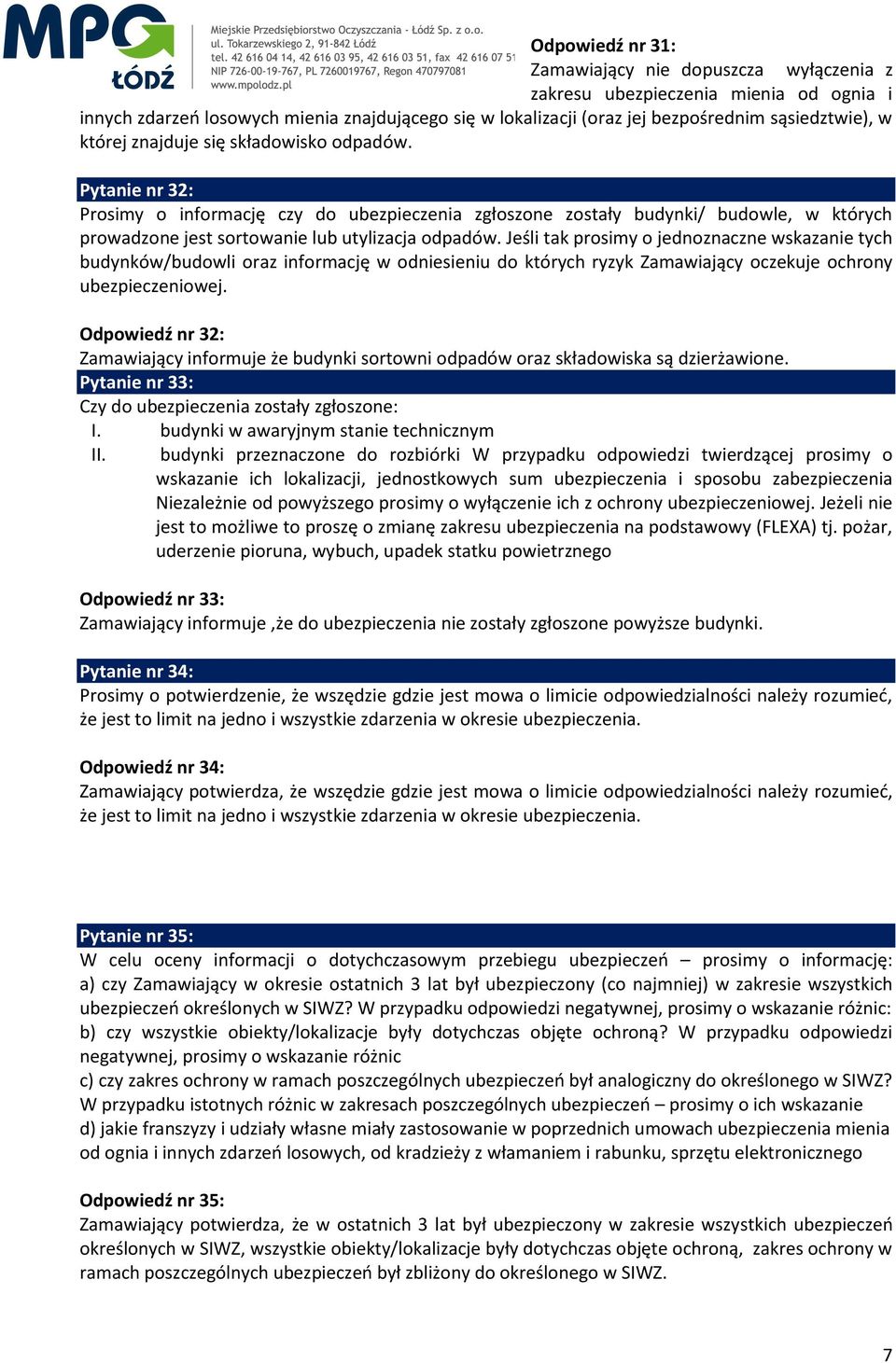 Jeśli tak prosimy o jednoznaczne wskazanie tych budynków/budowli oraz informację w odniesieniu do których ryzyk Zamawiający oczekuje ochrony ubezpieczeniowej.