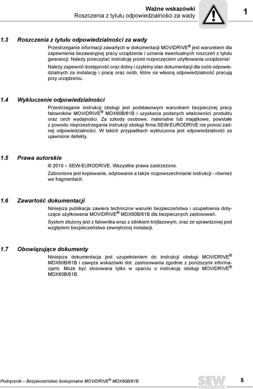 roszczeń z tytułu gwarancji. Należy przeczytać instrukcję przed rozpoczęciem użytkowania urządzenia!