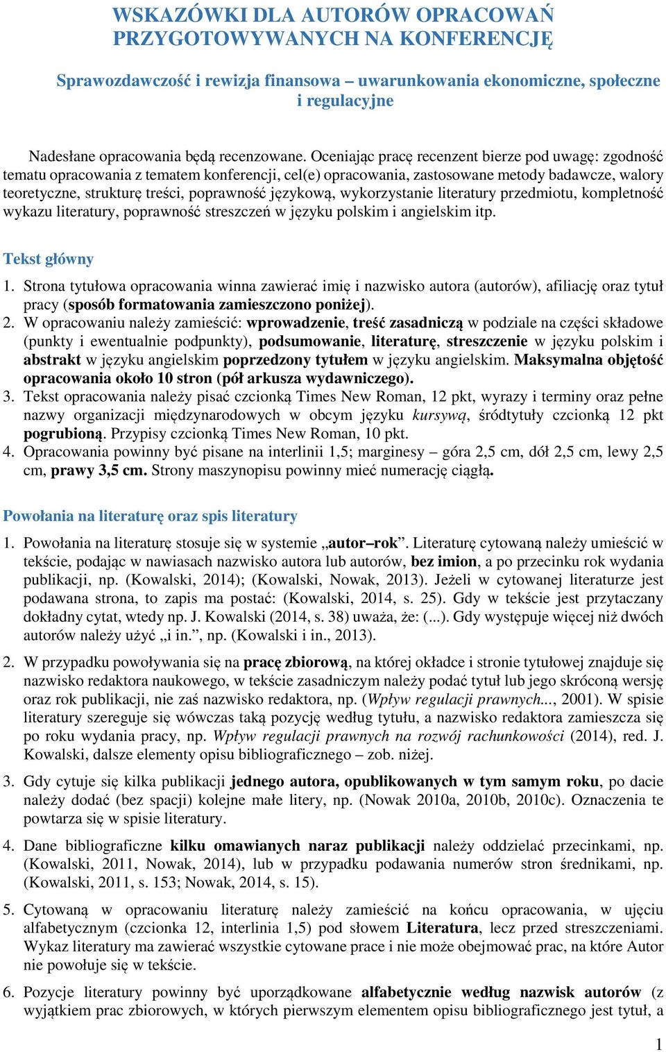 językową, wykorzystanie literatury przedmiotu, kompletność wykazu literatury, poprawność streszczeń w języku polskim i angielskim itp. Tekst główny 1.