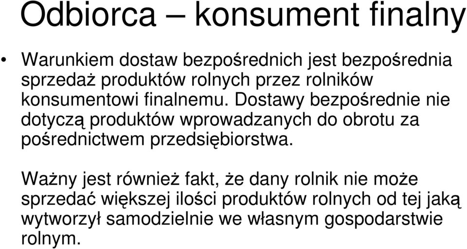 Dostawy bezpośrednie nie dotyczą produktów wprowadzanych do obrotu za pośrednictwem przedsiębiorstwa.