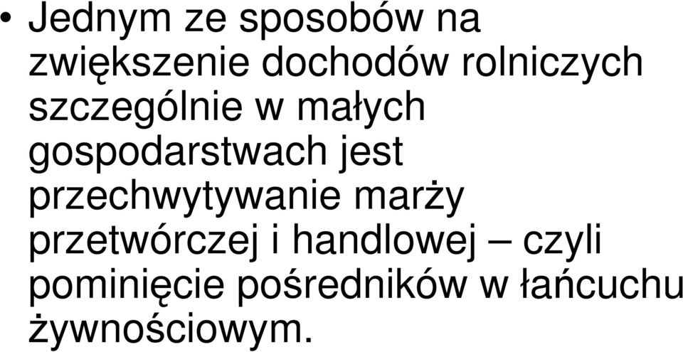 jest przechwytywanie marży przetwórczej i