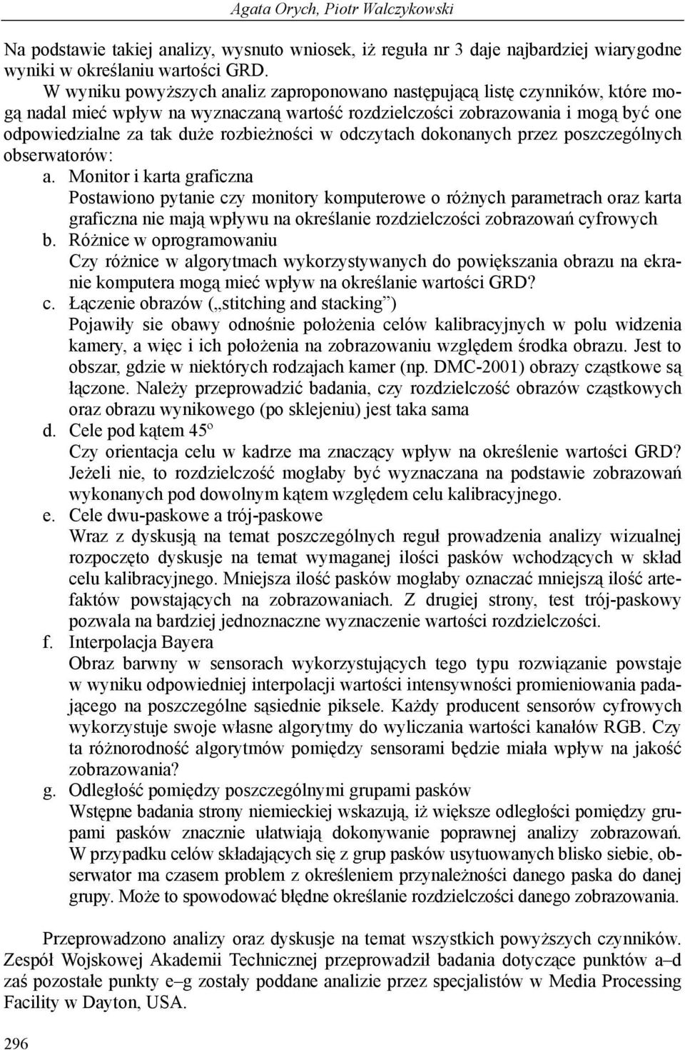 rozbieżności w odczytach dokonanych przez poszczególnych obserwatorów: a.