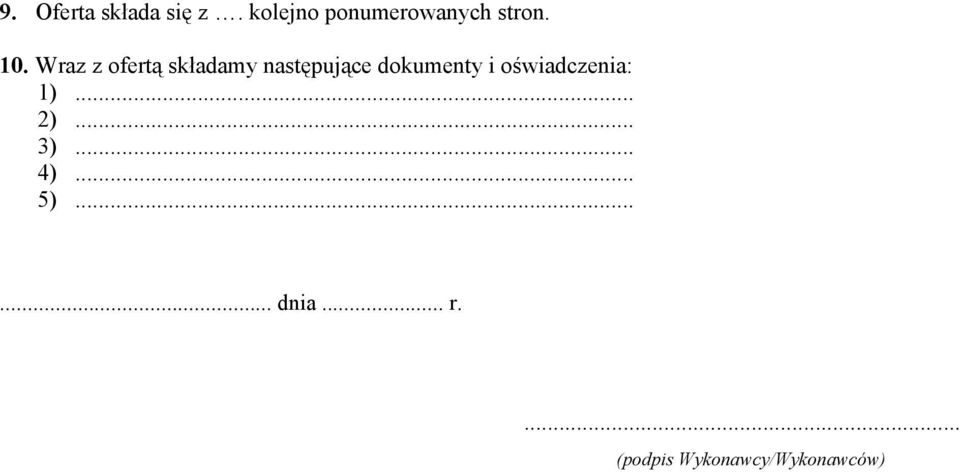 Wraz z ofertą składamy następujące dokumenty i