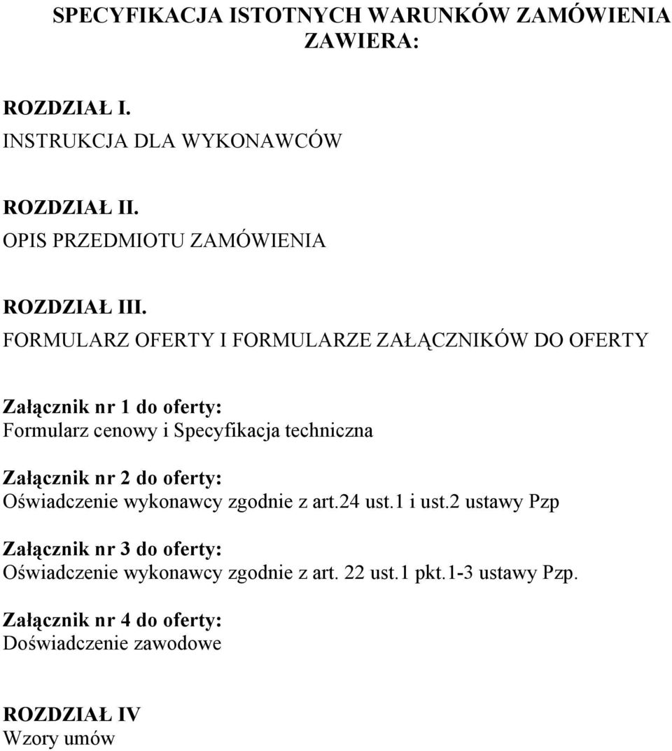 FORMULARZ OFERTY I FORMULARZE ZAŁĄCZNIKÓW DO OFERTY Załącznik nr 1 do oferty: Formularz cenowy i Specyfikacja techniczna