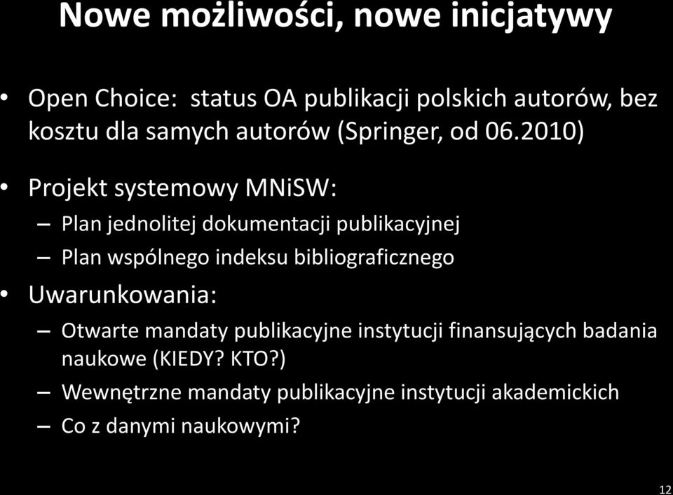 2010) Projekt systemowy MNiSW: Plan jednolitej dokumentacji publikacyjnej Plan wspólnego indeksu