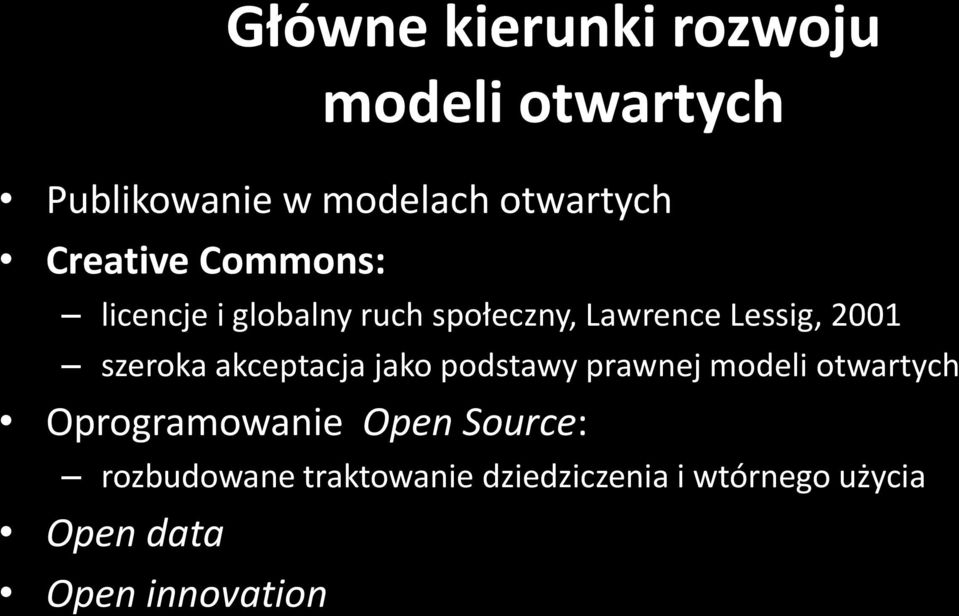 szeroka akceptacja jako podstawy prawnej modeli otwartych Oprogramowanie Open